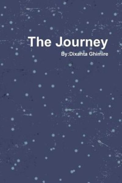 Cover for Dixanta Ghimire · The Journey (Paperback Book) (2016)