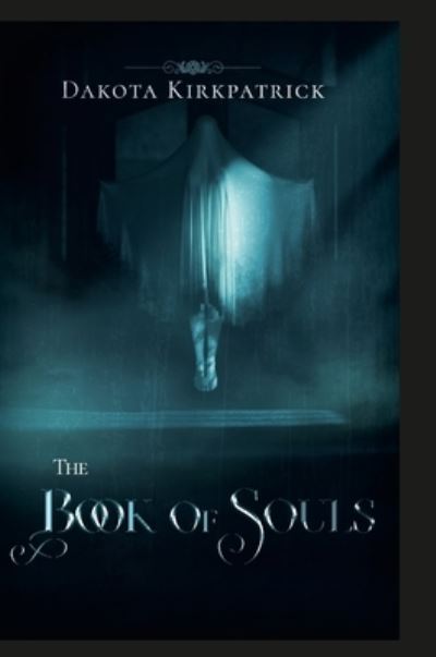 Cover for Dakota Kirkpatrick · The Book of Souls (Hardcover Book) (2021)