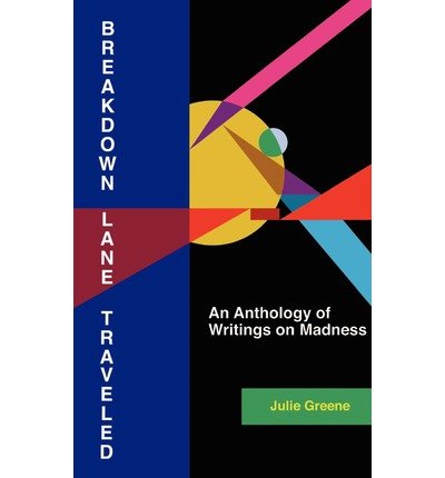 Julie Greene · Breakdown Lane, Traveled: an Anthology of Writings on Madness (Taschenbuch) (2002)