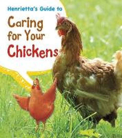 Cover for Isabel Thomas · Henrietta's Guide to Caring for Your Chickens - Pets' Guides (Hardcover Book) (2014)