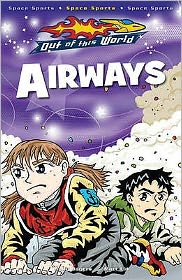 Airways - Out of this World - Sally Odgers - Książki - Scholastic - 9781407101781 - 2 lutego 2009