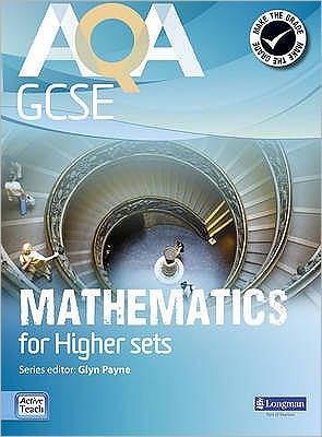 AQA GCSE Mathematics for Higher sets Student Book - AQA GCSE Maths 2010 - Glyn Payne - Livros - Pearson Education Limited - 9781408232781 - 17 de fevereiro de 2010