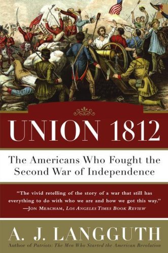 Cover for A. J. Langguth · Union 1812: the Americans Who Fought the Second War of Independence (Paperback Book) [Reprint edition] (2007)