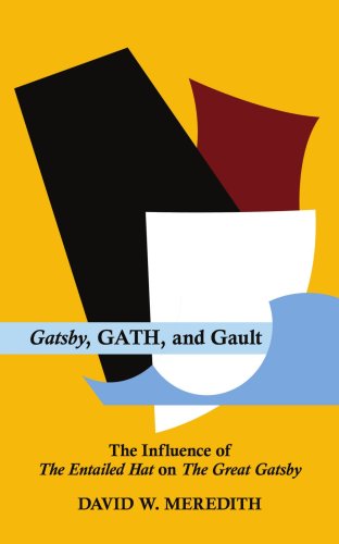 Cover for David Meredith · Gatsby, Gath, and Gault: the Influence of the Entailed Hat on the Great Gatsby (Paperback Book) (2007)