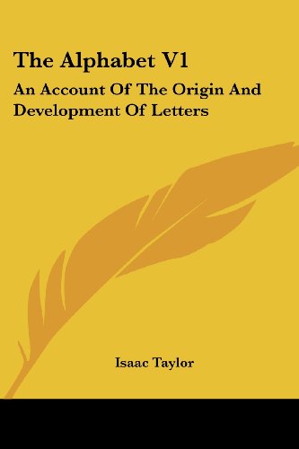 Cover for Isaac Taylor · The Alphabet V1: an Account of the Origin and Development of Letters (Paperback Book) (2006)