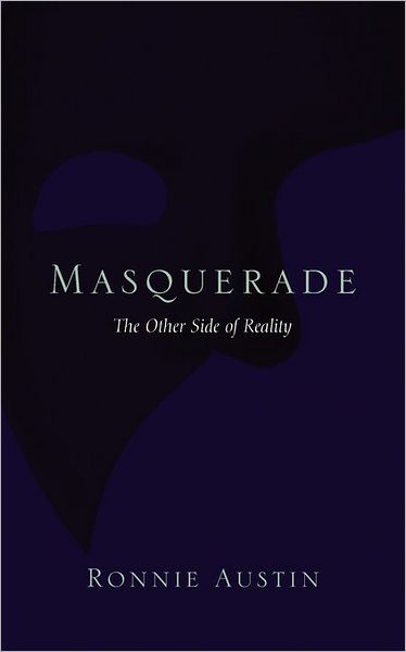 Cover for Ronnie Austin · Masquerade: the Other Side of Reality (Paperback Book) (2010)