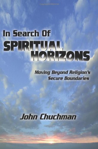 Cover for John Chuchman · In Search of Spiritual Horizons: Moving Beyond Religion's Secure Boundaries (Taschenbuch) (2009)