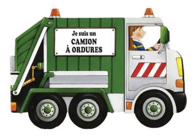 Cover for Ace Landers · Je Suis Un Camion A Ordures (Board book) (2012)