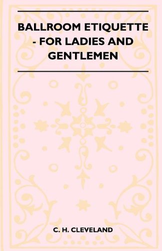 Cover for C. H. Cleveland · Ballroom Etiquette - for Ladies and Gentlemen (Paperback Book) (2010)