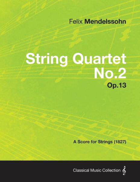 Cover for Felix Mendelssohn · String Quartet No.2 Op.13 - a Score for Strings (1827) (Paperback Bog) (2013)