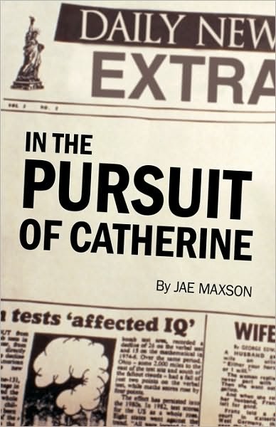 Cover for Maxson Jae Maxson · In the Pursuit of Catherine (Paperback Book) (2010)