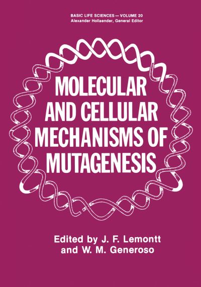 Cover for J Lemontt · Molecular and Cellular Mechanisms of Mutagenesis - Basic Life Sciences (Paperback Book) [Softcover reprint of the original 1st ed. 1982 edition] (2011)