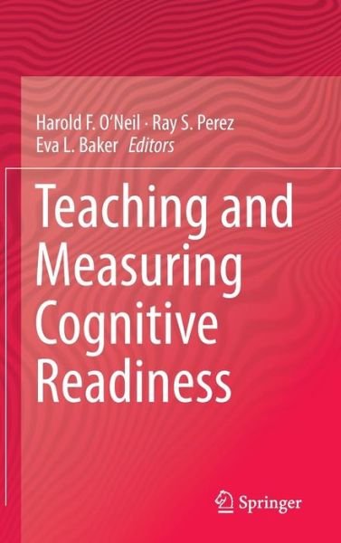 Cover for O\'neil, Harold F, Jr. · Teaching and Measuring Cognitive Readiness (Gebundenes Buch) [2014 edition] (2013)