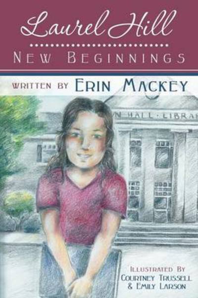Cover for Erin Mackey · Laurel Hill: New Beginnings: Book 1 (Paperback Book) (2013)
