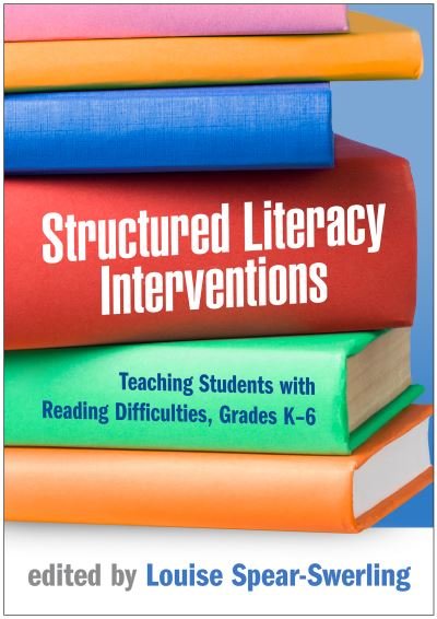 Cover for Louise Spear-Swerling · Structured Literacy Interventions: Teaching Students with Reading Difficulties, Grades K-6 - The Guilford Series on Intensive Instruction (Paperback Book) (2022)