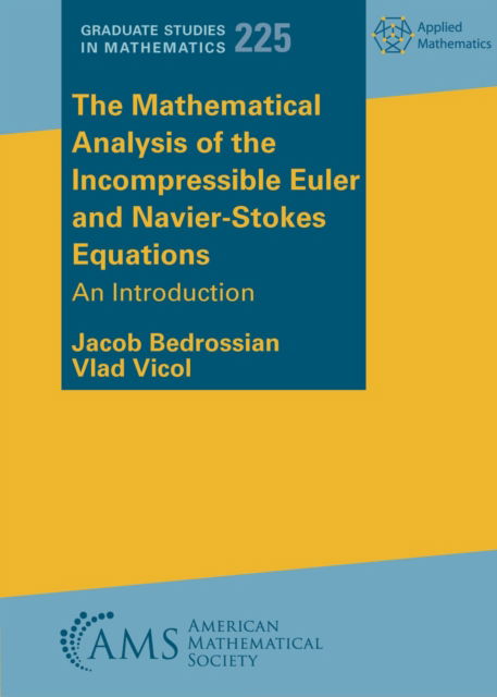 Cover for Jacob Bedrossian · The Mathematical Analysis of the Incompressible Euler and Navier-Stokes Equations: An Introduction - Graduate Studies in Mathematics (Paperback Book) (2022)