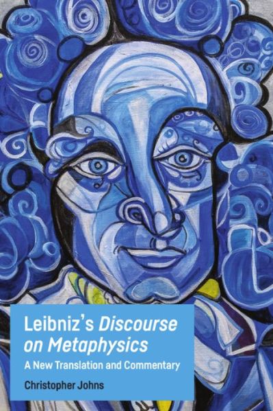 Cover for Christopher Johns · Leibniz'S Discourse on Metaphysics: A New Translation and Commentary (Paperback Book) (2023)