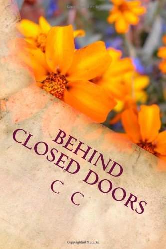 Cover for C C · Behind Closed Doors: One Woman's Tale (Paperback Book) (2012)