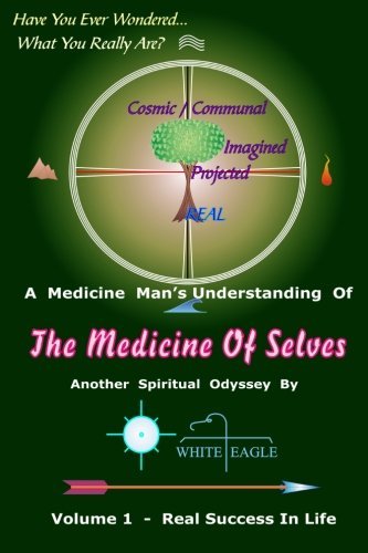 Cover for White Eagle · The Medicine of Selves - Vol. 1: How to Realize Real Success in Life (Paperback Bog) (2012)