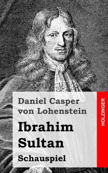 Cover for Daniel Casper Von Lohenstein · Ibrahim Sultan: Schauspiel (Taschenbuch) (2013)