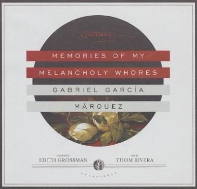 Cover for Gabriel García Márquez · Memories of My Melancholy Whores (CD) (2013)