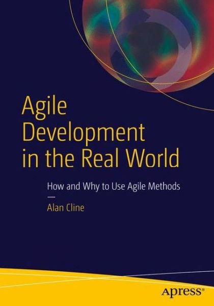 Alan Cline · Agile Development in the Real World (Taschenbuch) [1st edition] (2015)