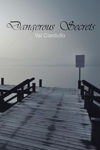 Cover for Val Ciardullo · Dangerous Secrets (Taschenbuch) (2014)