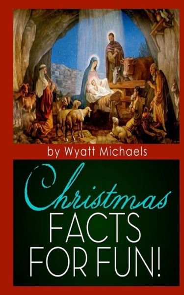 Cover for Wyatt Michaels · Christmas Facts for Fun! (Pocketbok) (2013)