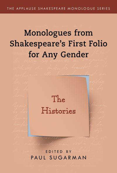 Histories,The: Monologues from Shakespeare’s First Folio for Any Gender - Applause Shakespeare Monologue Series - Neil Freeman - Libros - Globe Pequot Press - 9781493056781 - 15 de noviembre de 2020