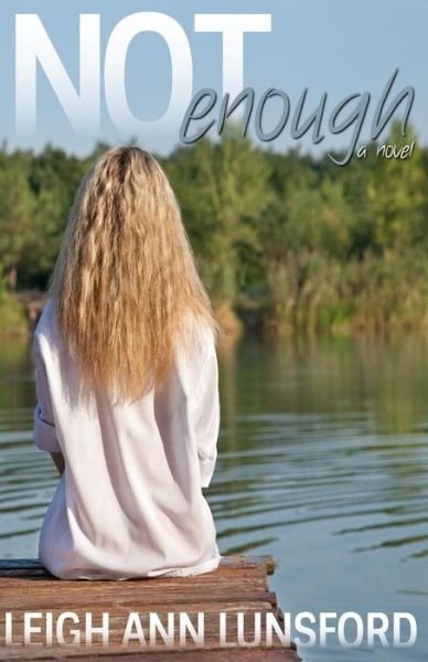 Cover for Leigh Ann Lunsford · Not Enough (Pocketbok) (2013)