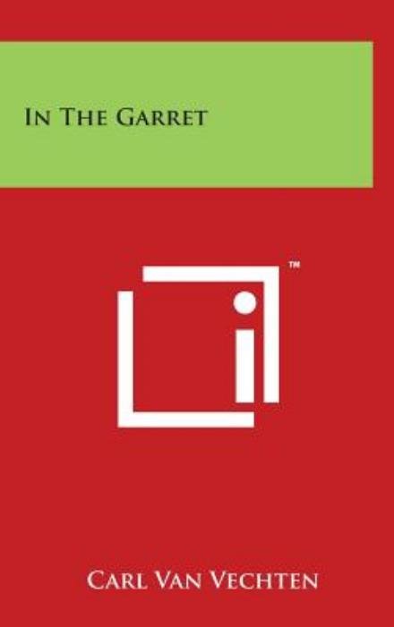 Cover for Carl Van Vechten · In the Garret (Hardcover Book) (2014)