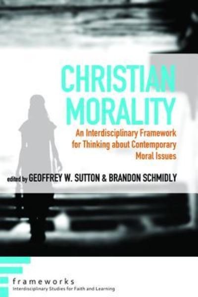 Cover for Geoffrey W Sutton · Christian Morality (Hardcover Book) (2016)