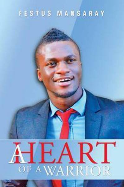 Cover for Festus Mansaray · A Heart of a Warrior (Paperback Book) (2015)