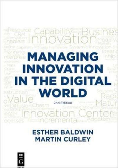 Managing Innovation in the Digital World - Esther Baldwin - Books - De Gruyter - 9781501515781 - January 12, 2022