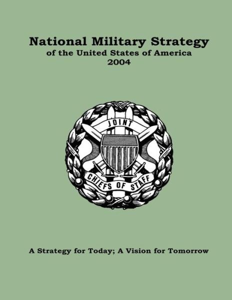 Cover for Joint Chiefs of Staff · National Military Strategy of the United States of America 2004 (Paperback Book) (2014)