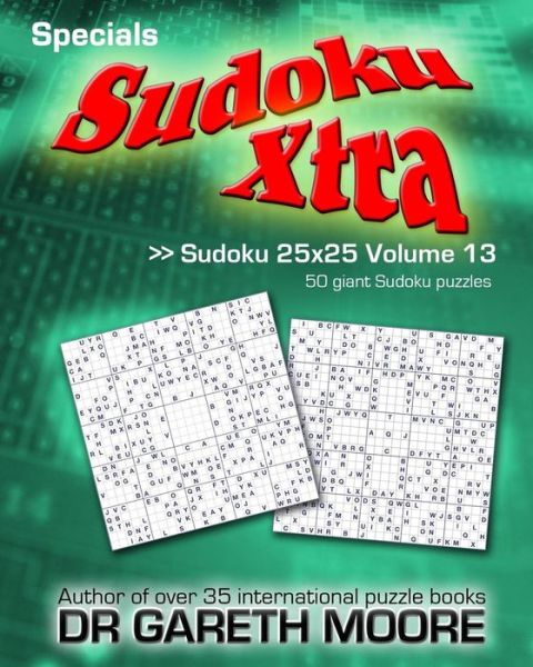 Sudoku 25x25 Volume 13: Sudoku Xtra Specials - Dr Gareth Moore - Books - Createspace - 9781503029781 - October 31, 2014