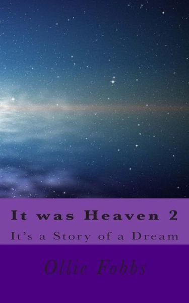 Cover for Fobbs, Ollie B, Jr · It Was Heaven 2: It's a Story of a Dream (Paperback Book) (2014)