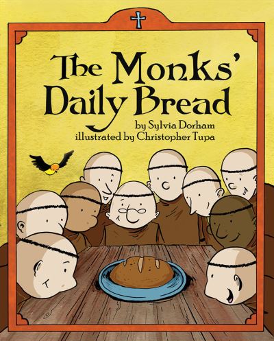 The Monks Daily Bread - Sylvia Dorham - Books - TAN Books - 9781505111781 - August 1, 2018