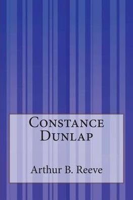 Cover for Arthur B Reeve · Constance Dunlap (Pocketbok) (2015)
