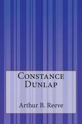 Cover for Arthur B Reeve · Constance Dunlap (Paperback Book) (2015)