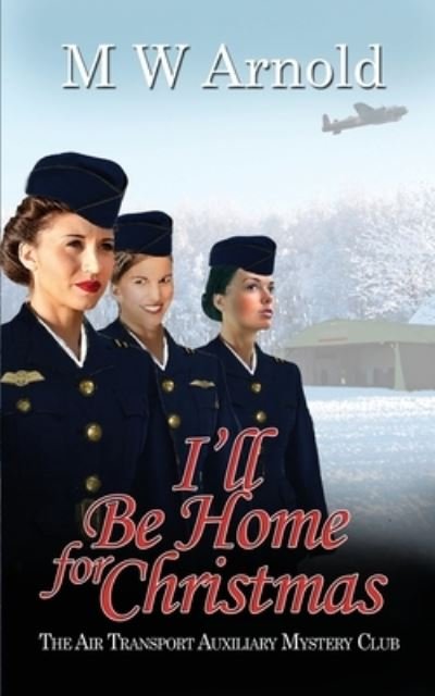 Cover for M W Arnold · I'll Be Home for Christmas - Broken Wings (Pocketbok) (2021)