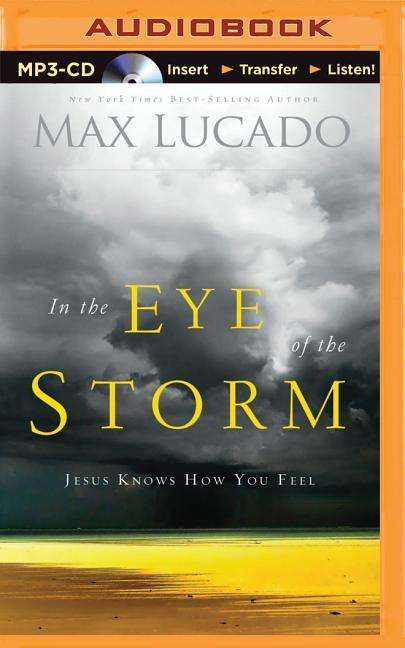 Cover for Max Lucado · In the Eye of the Storm: Jesus Knows How You Feel (MP3-CD) (2015)