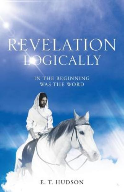 Cover for E T Hudson · Revelation Logically (Paperback Book) (2016)