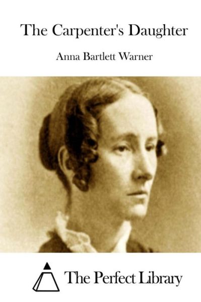 Cover for Anna Bartlett Warner · The Carpenter's Daughter (Paperback Book) (2015)