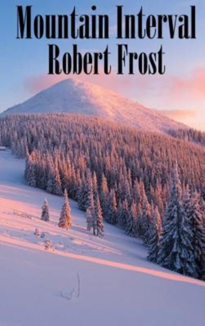 Cover for Robert Frost · Mountain Interval (Hardcover Book) (2018)