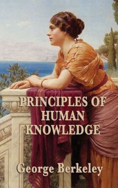 Cover for George Berkeley · Principles of Human Knowledge (Gebundenes Buch) (2018)