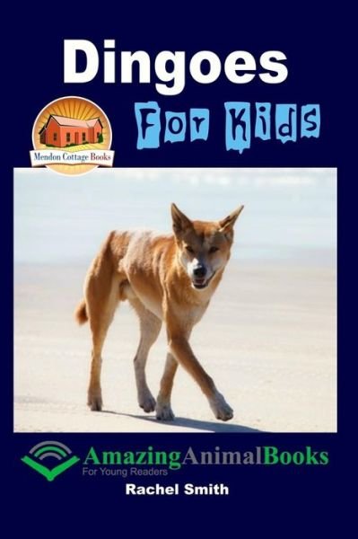 Cover for Rachel Smith · Dingoes for Kids (Paperback Bog) (2015)