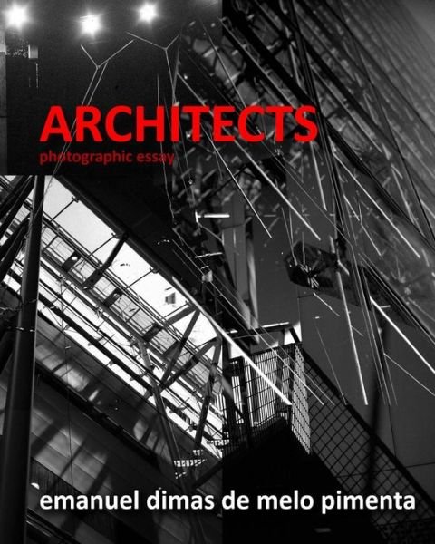 Cover for Emanuel Dimas De Melo Pimenta · Architects: Photographic Essay (Pocketbok) (2015)
