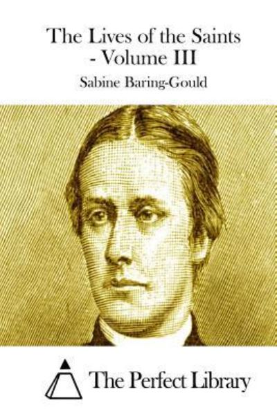 Cover for Sabine Baring-Gould · The Lives of the Saints - Volume III (Paperback Book) (2015)