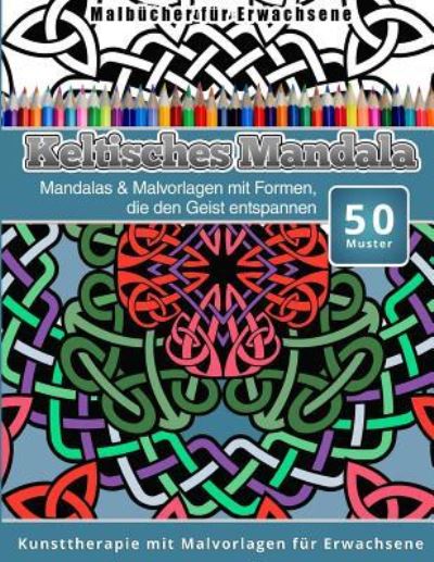 Cover for Chiquita Malbucher · Malbucher fur Erwachsene Keltisches Mandala (Paperback Book) (2015)